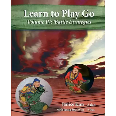 Learn to Play Go Volume 4: Battle Strategies