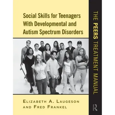 Social Skills for Teenagers with Developmental and Autism Spectrum Disorders: The PEERS Treatment Manual