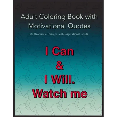 Adult Coloring Book with Motivational Quotes: 36 Geometric Patterns with Positive Inspirational Words for Teens, young Adults and Men