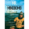 Mr. Mindbomb: Eco-Hero and Greenpeace Co-Founder Bob Hunter - A Life in Stories