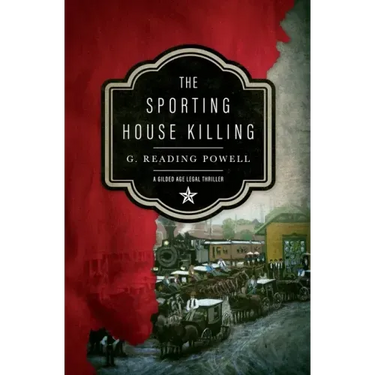 The Sporting House Killing: A Gilded Age Legal Thriller