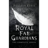 Royal Fae Guardians: The Complete Series