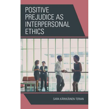 Positive Prejudice as Interpersonal Ethics