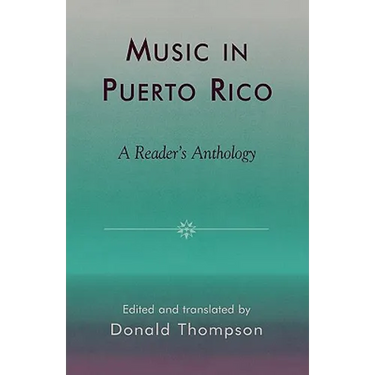 Music in Puerto Rico: A Reader's Anthology