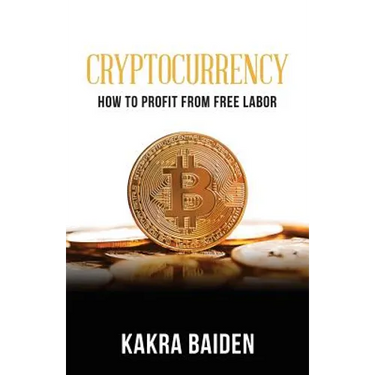 Cryptocurrency: How to Profit from Free Labor