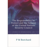 The Responsibility to Protect and the Failures of the United Nations Security Council