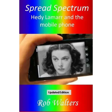 Spread Spectrum: Hedy Lamarr and the mobile phone