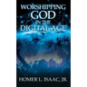 Worshipping God in the Digital Age: (Another View from the Pew)