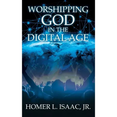 Worshipping God in the Digital Age: (Another View from the Pew)