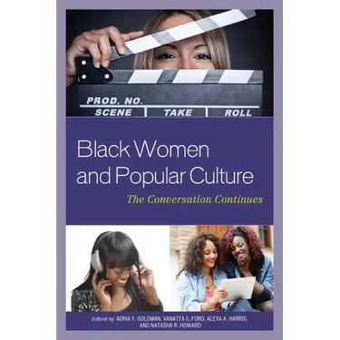 Black Women and Popular Culture: The Conversation Continues