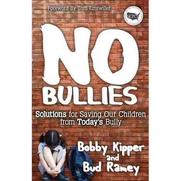 No Bullies: Solutions for Saving Our Children from Today's Bully