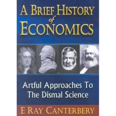 Brief History of Economics, A: Artful Approaches to the Dismal Science