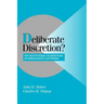 Deliberate Discretion?: The Institutional Foundations of Bureaucratic Autonomy