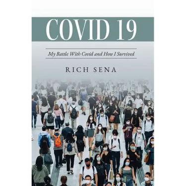 Covid 19: My Battle With Covid and How I Survived