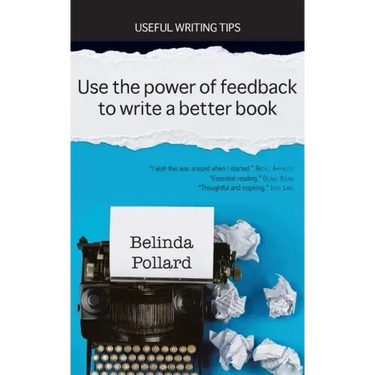 Use the Power of Feedback to Write a Better Book: Useful Writing Tips