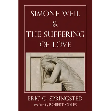 Simone Weil and The Suffering of Love