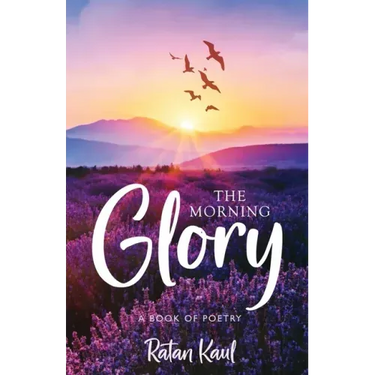 The Morning Glory: A Book of Poetry