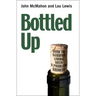 Bottled Up: How to Survive Living with a Problem Drinker