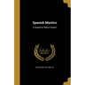 Spanish Mystics: A Sequel to "Many Voices"
