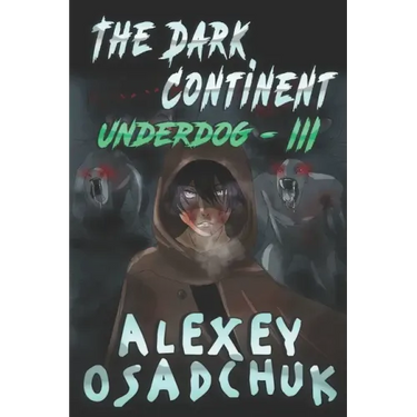 The Dark Continent (Underdog Book #3): LitRPG Series
