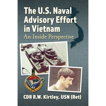 The U.S. Naval Advisory Effort in Vietnam: An Inside Perspective