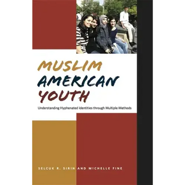 Muslim American Youth: Understanding Hyphenated Identities Through Multiple Methods