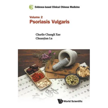 Evidence-Based Clinical Chinese Medicine - Volume 2: Psoriasis Vulgaris