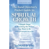 The Band Director's Pocket Guide to Spiritual Growth: 3 Simple Steps to Becoming the Person You Want to Be (and God Intended You to Be)