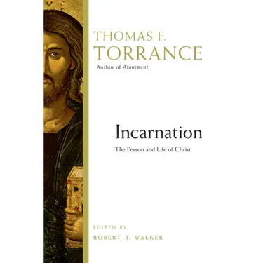 Incarnation: The Person and Life of Christ