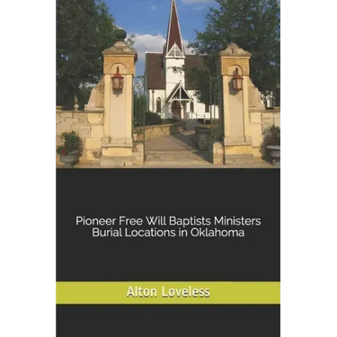 Pioneer Free Will Baptists Ministers Burial Locations in Oklahoma