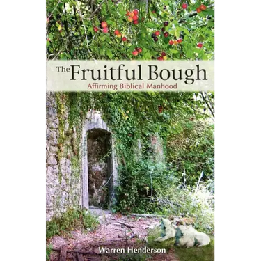 The Fruitful Bough: Affirming Biblical Manhood