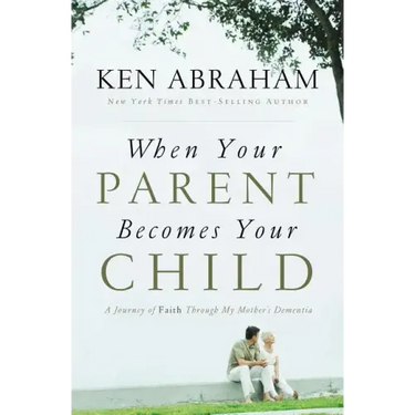 When Your Parent Becomes Your Child: A Journey of Faith Through My Mother's Dementia