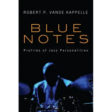 Blue Notes: Profiles of Jazz Personalities
