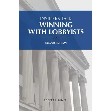 Insiders Talk: Winning with Lobbyists, Readers Edition