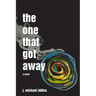 The One That Got Away