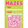 Mazes for Kindergarten and Preschool Kids: Maze Activity Book for Smart Kids Ages 3-7