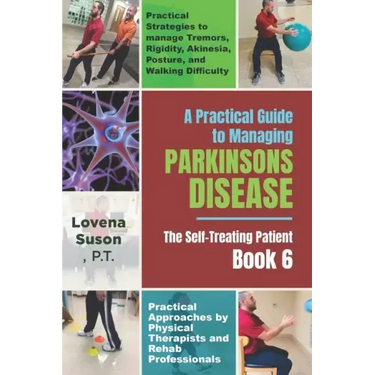 A Practical Guide to Managing Parkinson's Disease: The Self-Treating Patient Book 6