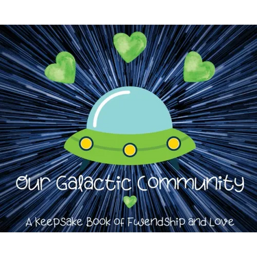 Our Galactic Community: A Keepsake Book of Fwendship and Love