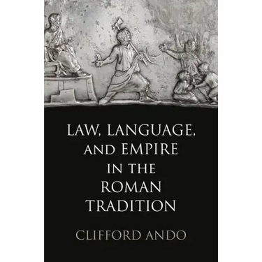 Law, Language, and Empire in the Roman Tradition