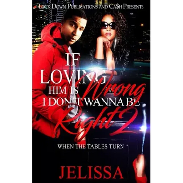 If Loving Him Is Wrong, I Don't Want to be Right 2: When the Tables Turn
