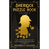 Sherlock Puzzle Book (Volume 4): Unsolved Mysteries And Cases Documented By Dr John Watson