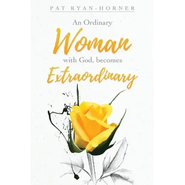 An Ordinary Woman: with God, becomes Extraordinary