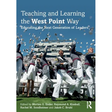 Teaching and Learning the West Point Way: Educating the Next Generation of Leaders