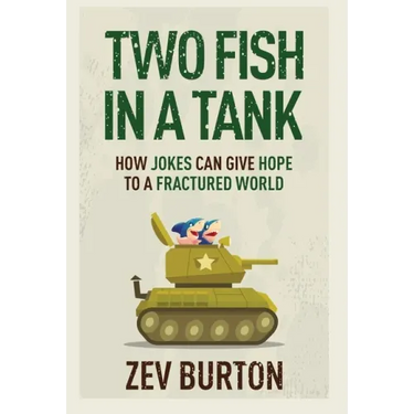 Two Fish in a Tank: How Jokes Can Give Hope to a Fractured World