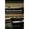 Public Policy Argumentation and Debate: A Practical Guide for Advocacy