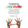 Fostering CREATIVITY: The Full Day Kindergarten Classroom in Ontario: Learning Through Inquiry and Play and Its Implications for Child Development