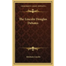 The Lincoln Douglas Debates