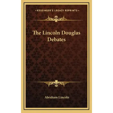 The Lincoln Douglas Debates