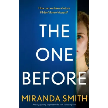 The One Before: A totally gripping suspense thriller with a shocking twist