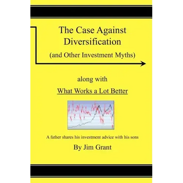 The Case Against Diversification: and Other Investing Myths